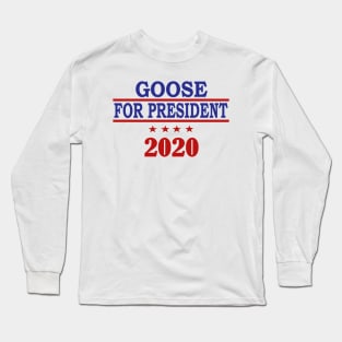 Goose for President Long Sleeve T-Shirt